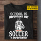 Personalized School Soccer Girl T-shirt, School Is Important Tee Gift For Soccer Lovers
