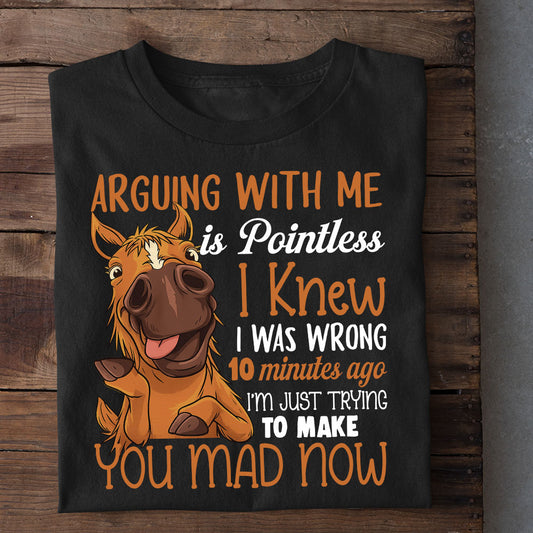 Funny Horse T-shirt, Arguing With Me Is Pointless Tees Gift For Horse Lovers