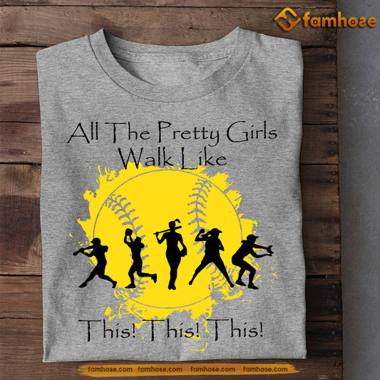 Girl Team Softball T-shirt, All The Pretty Girls Walk Like  Gift For Softball Lovers, Softball Tees, Softball Girls