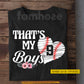 Personalized Baseball T-shirt, That's My Boys Sport Tees Gift For Baseball Lovers