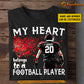 Funny Personalized Football T-shirt, My Heart Belongs To A Football Player Tees Valentine's Day Gift For Girlfriends Or Wife Football Players, Football Lovers