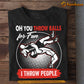 Funny Wrestling T-shirt, I Throw People Sport Tees Gift For Wrestling Lovers