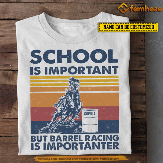 Funny Personalized Back To School Barrel Racing T-shirt, School Is Important Tees Gift For Barrel Racing Lovers