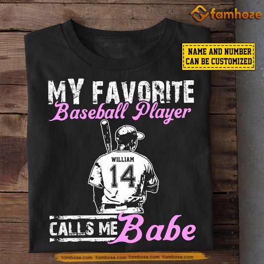 Funny Personalized Baseball T-shirt, My Favorite Baseball Player Calls Me Babe Tees Valentine's Day Gift For Girlfriends Or Wife Baseball Players, Baseball Lovers