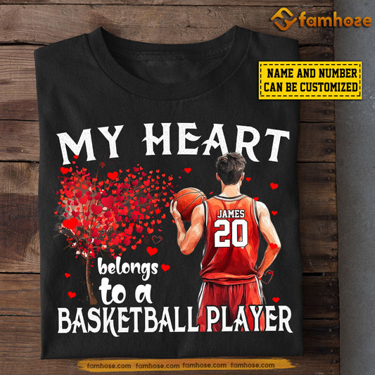 Funny Personalized Basketball T-shirt, My Heart Belongs To A Basketball Player Tees Valentine's Day Gift For Girlfriends Or Wife Basketball Players, Basketball Lovers