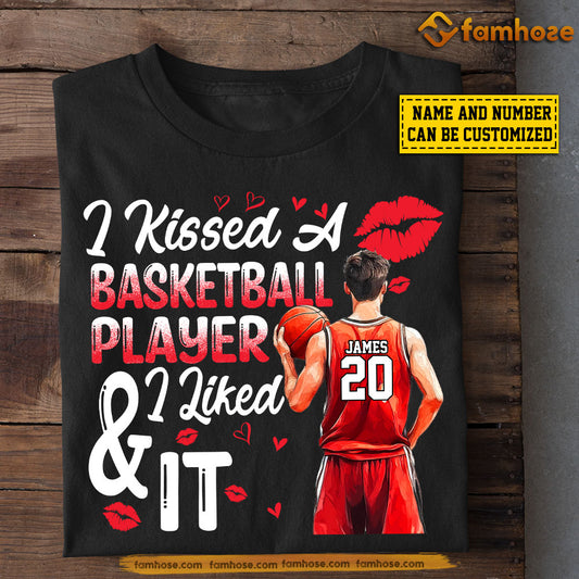 Funny Personalized Basketball T-shirt, I Kissed A Basketball Player And I Liked It Tees Valentine's Day Gift For Girlfriends Or Wife Basketball Players, Basketball Lovers