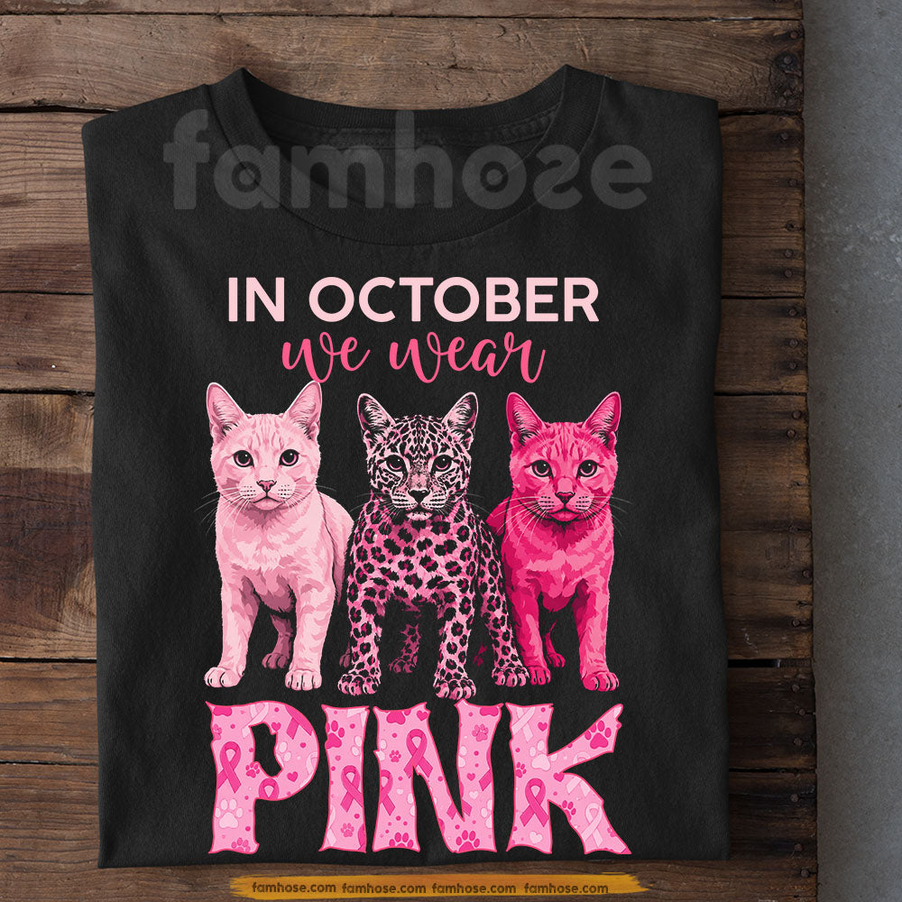 Cat Breast Cancer Awareness T-shirt, In October We Wear Pink Ribbon Tees Gift For Cat Lover