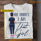 Funny Personalized Nurse T-shirt, Oh Honey I Am That Girl Tees Gift For Nurse Lover
