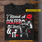 Funny Personalized Golf T-shirt, I Kissed A Golfer And I Liked It Tees Valentine's Day Gift For Girlfriends Or Wife Golfer, Golf Lovers