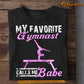 Funny Gymnastic T-shirt, My Favorite Gymnast Calls Me Babe Sport Tee Valentine's Day Gift For Boyfriends Or Husband From Girl Who Loves Gymnastic