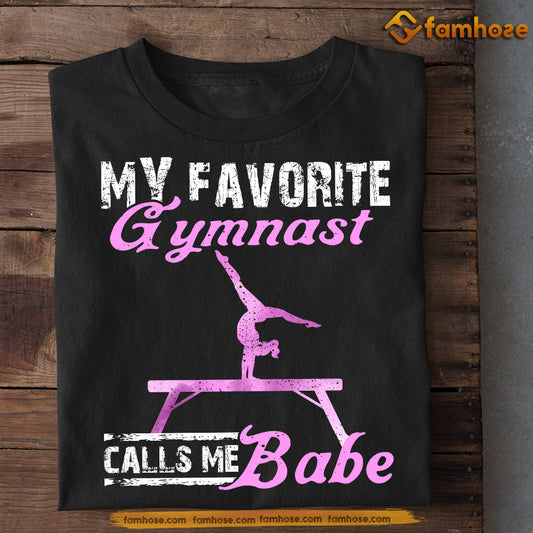 Funny Gymnastic T-shirt, My Favorite Gymnast Calls Me Babe Sport Tee Valentine's Day Gift For Boyfriends Or Husband From Girl Who Loves Gymnastic
