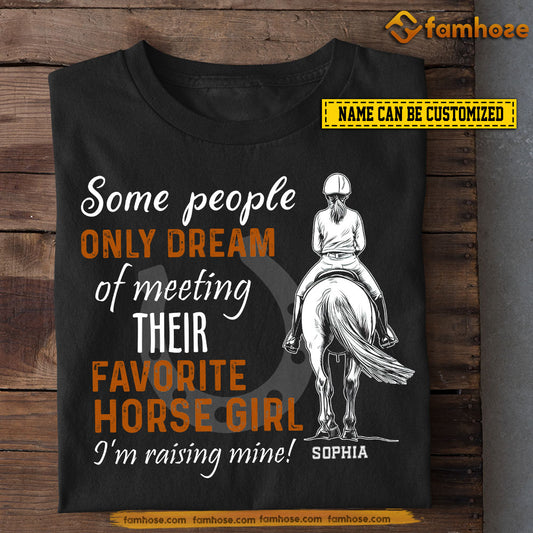 Personalized Horse Riding Dad Mom Daughter T-shirt, Some People Only Dream Of Meeting Their Favorite Horse Girl Tees Gift For Horse Lovers