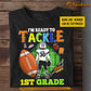 Funny Personalized Back To School Football Kid T-shirt, I'm Ready To Tackle Tees Gift For Football Lovers