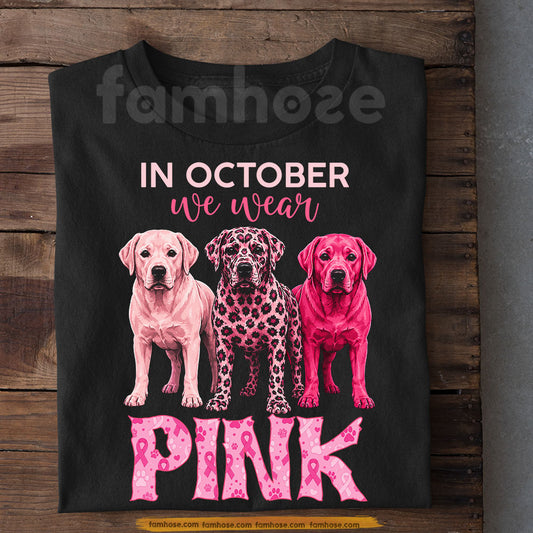 Labrador Dog Breast Cancer Awareness T-shirt, In October We Wear Pink Ribbon Tees Gift For Dog Lover