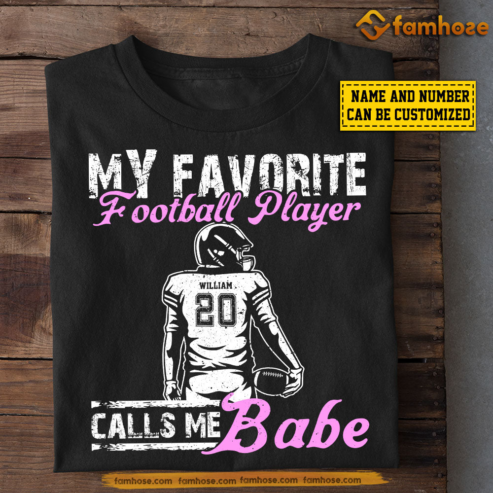 Funny Personalized Football T-shirt, My Favorite Football Player Calls Me Babe Tees Valentine's Day Gift For Girlfriends Or Wife Football Players, Football Lovers