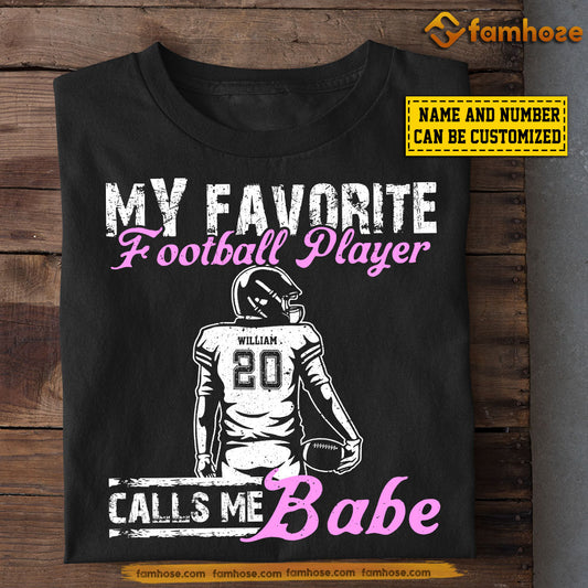 Funny Personalized Football T-shirt, My Favorite Football Player Calls Me Babe Tees Valentine's Day Gift For Girlfriends Or Wife Football Players, Football Lovers