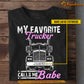 Funny Personalized Trucker T-shirt, My Favorite Trucker Calls Me Babe Tees Valentine's Day Gift For Girlfriends Or Wife Trucker, Truck Driver Lovers