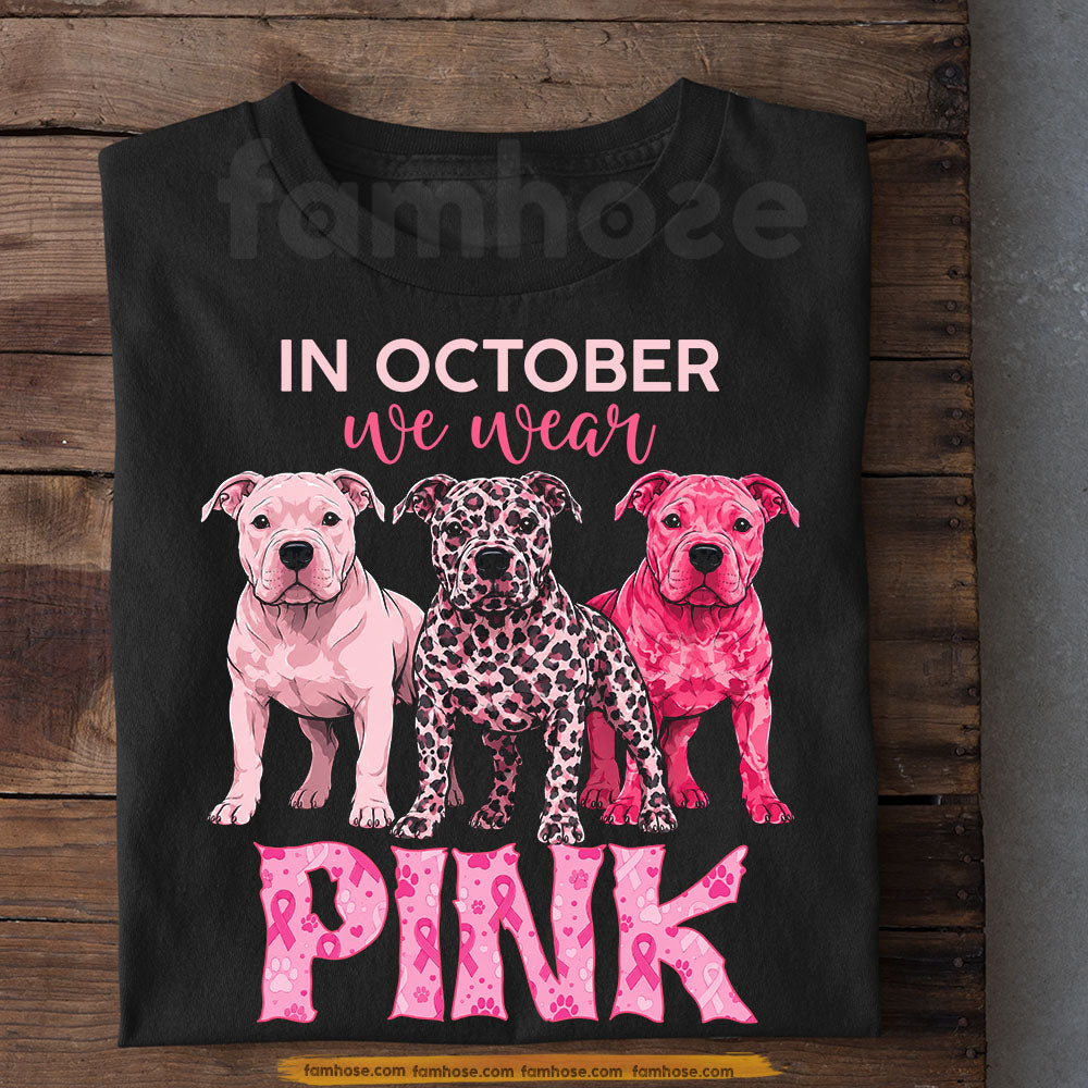 Pitbull Dog T-shirt, In October We Wear Pink Tees Gift For Pitbull Lovers Who Support Breast Cancer Awareness