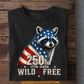 July 4th Raccoon USA 250th Anniversary T-shirt, 1776 - 2026 Wild & Free Tees Independence Day Gift For Raccoon Lover