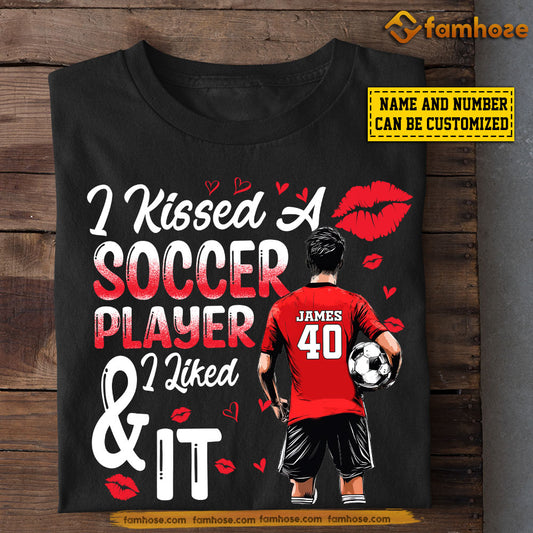 Funny Personalized Soccer T-shirt, I Kissed A Soccer Player And I Liked It Tees Valentine's Day Gift For Girlfriends Or Wife Soccer Players, Soccer Lovers