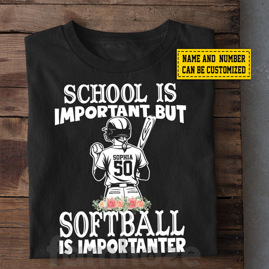 Personalized School Softball Girl T-shirt, School Is Important Tee Gift For Softball Lovers