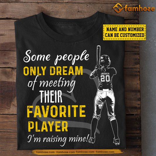 Personalized Softball Dad Mom Daughter T-shirt, Some People Only Dream Of Meeting Their Favorite Player Sport Tee Gift For Softball Lovers