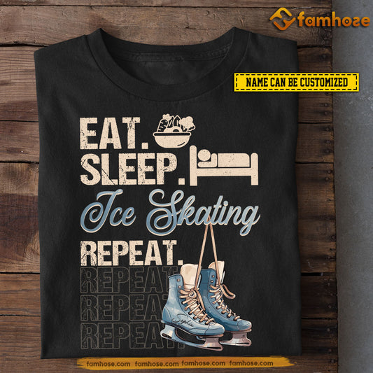 Funny Personalized Ice Skating T-shirt, Eat Sleep Ice Skating Repeat Tees Gift For Ice Skating Lovers