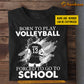 Funny Personalized Back To School Volleyball Girl Kid T-shirt, Born To Play Volleyball Sport Tees Gift For Volleyball Lovers