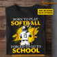 Funny Personalized Back To School Softball Girl Kid T-shirt, Born To Play Softball Tees Gift For Softball Lovers