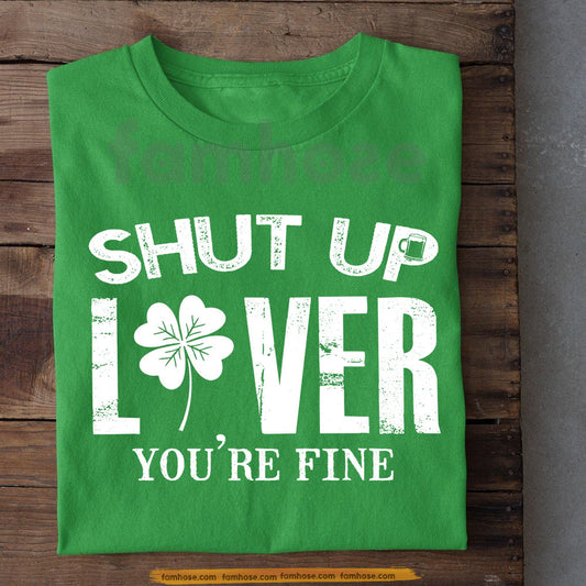 Four-Leaf Clover T-shirt, Shut Up Liver Tees St Patrick's Day Gift For Irish Lover
