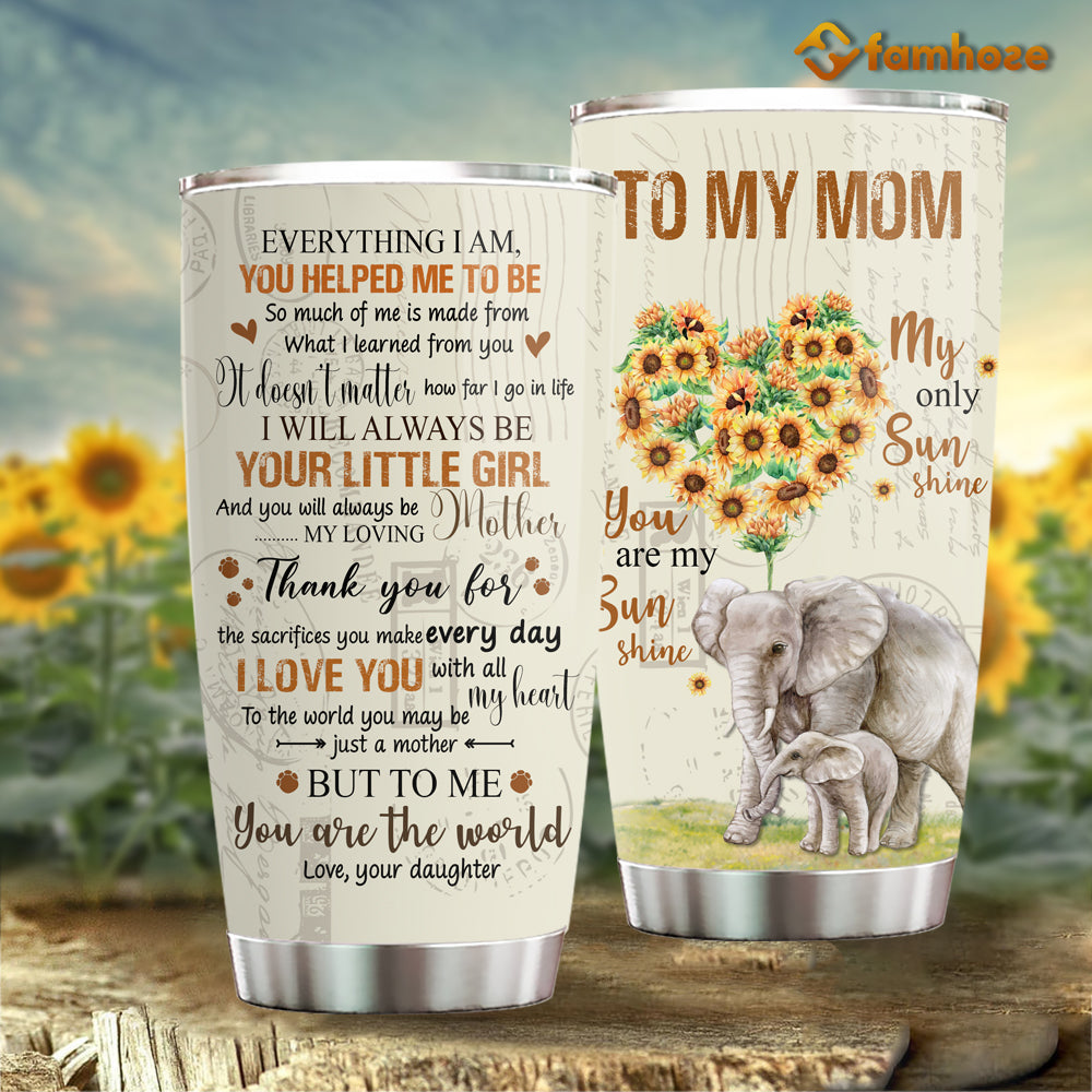 Mother's Day Elephant Tumbler, To My Mom You're My Sunshine Stainless Steel Tumbler, Tumbler Gifts For Elephant Lovers