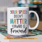 Turtle Mug, Your Speed Doesn't Matter Forward Is Forward Mug, Cups Gift For Turtle Lovers, Turtle Owner