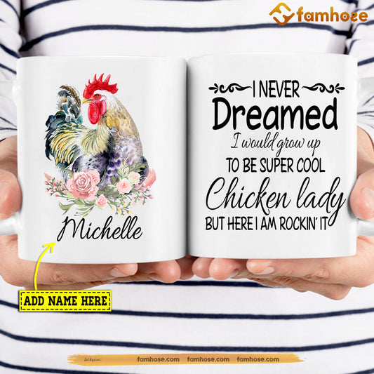 Personalized Chicken Mug, I Never Dreamed Grow Up To Be Super Cool Chicken Lady Mug, Cups Gift For Chicken Lovers, Chicken Owner