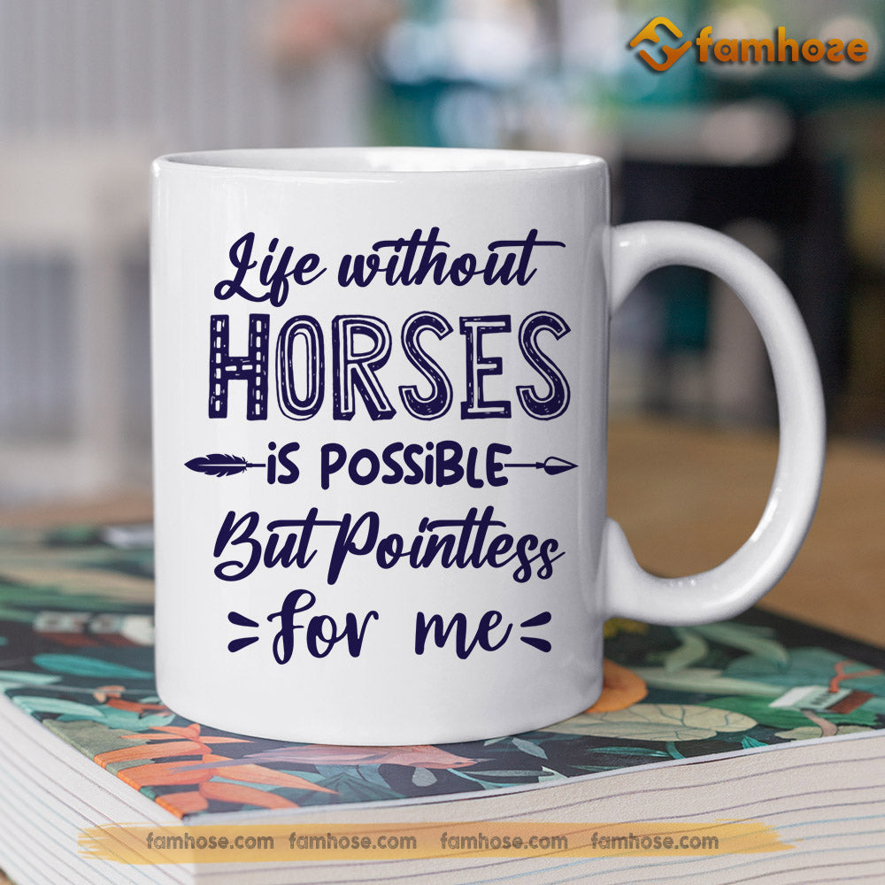 Personalized Horse Mug, Life Without A Horse Is Possible But Pointless Mug, Cups Gift For Horse Lovers, Horse Owner