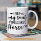 Personalized Horse Mug, I Bet My Soul Smells Like Horse Mug, Cups Gift For Horse Lovers, Horse Owner