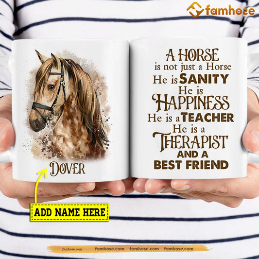 Personalized Horse Mug, A Horse Is Not Just A Horse He Is My Sanity Mug, Cups Gift For Horse Lovers, Horse Owner