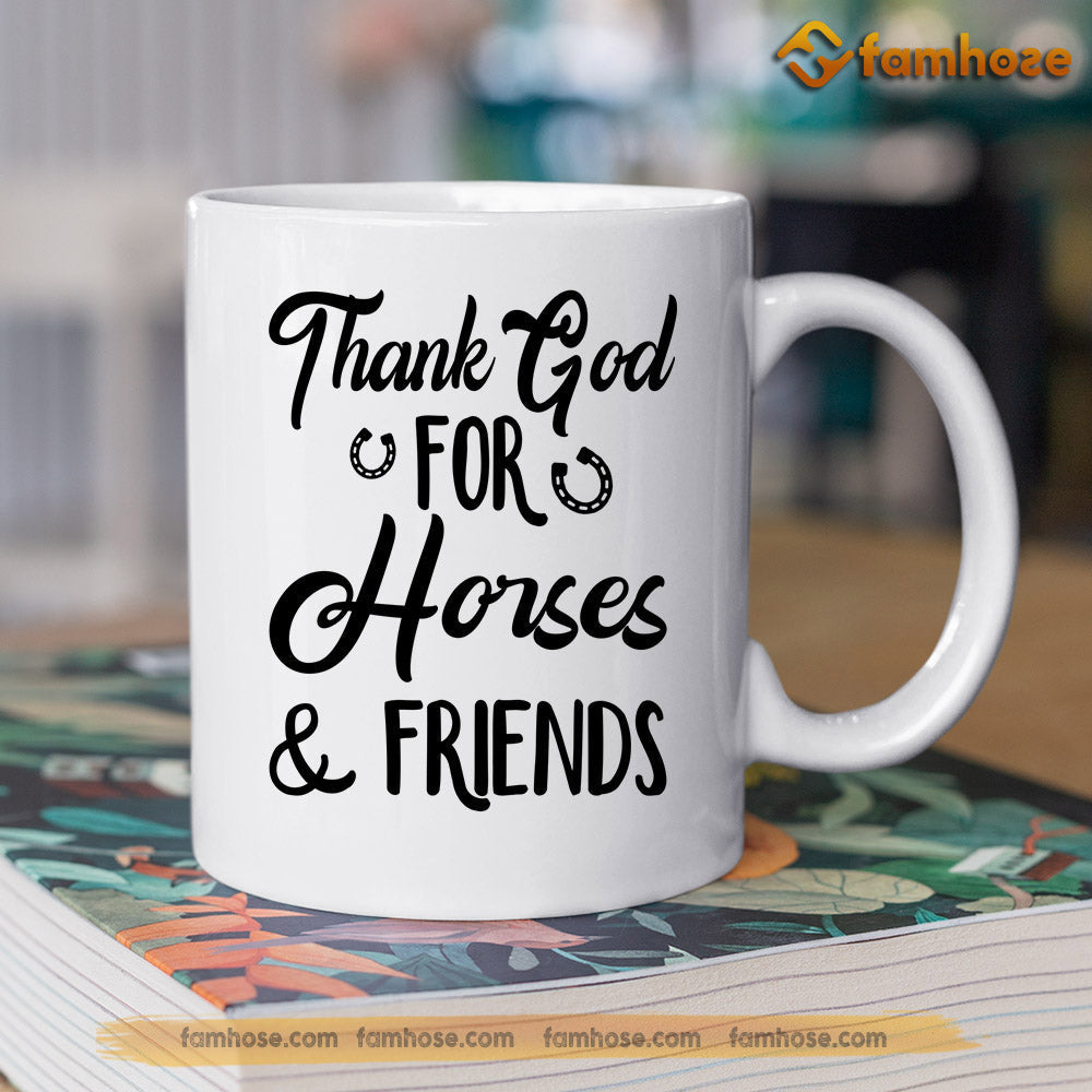 Horse Mug, Behind Every Thanks God For Horses And Friends Mug, Cups Gift For Horse Lovers, Horse Owner