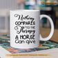Personalized Horse Mug, Nothing Compares To The Therapy A Horse Can Give Mug, Cups Gift For Horse Lovers, Horse Owner