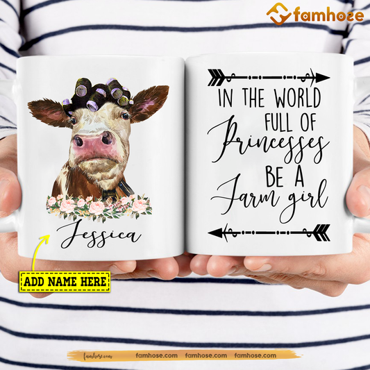 Personalized Cow Mug, In The World Full Of Princesses Be A Farm Girl Mug, Cups Gift For Cow Lovers, Cow Owner