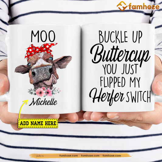 Funny Personalized Cow Mug, Buckle Up Buttercup You Just Flipped My Heifer Switch Mug, Cups Gift For Cow Lovers, Cow Owner