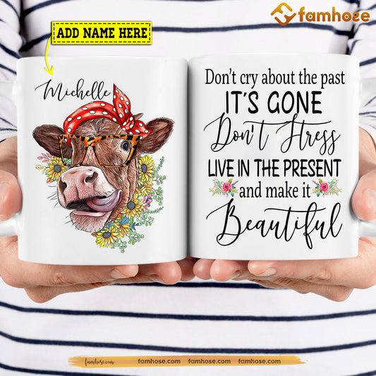 Personalized Cow Mug, Don't Cry About The Past It's Gone Mug, Cups Gift For Cow Lovers, Cow Owner