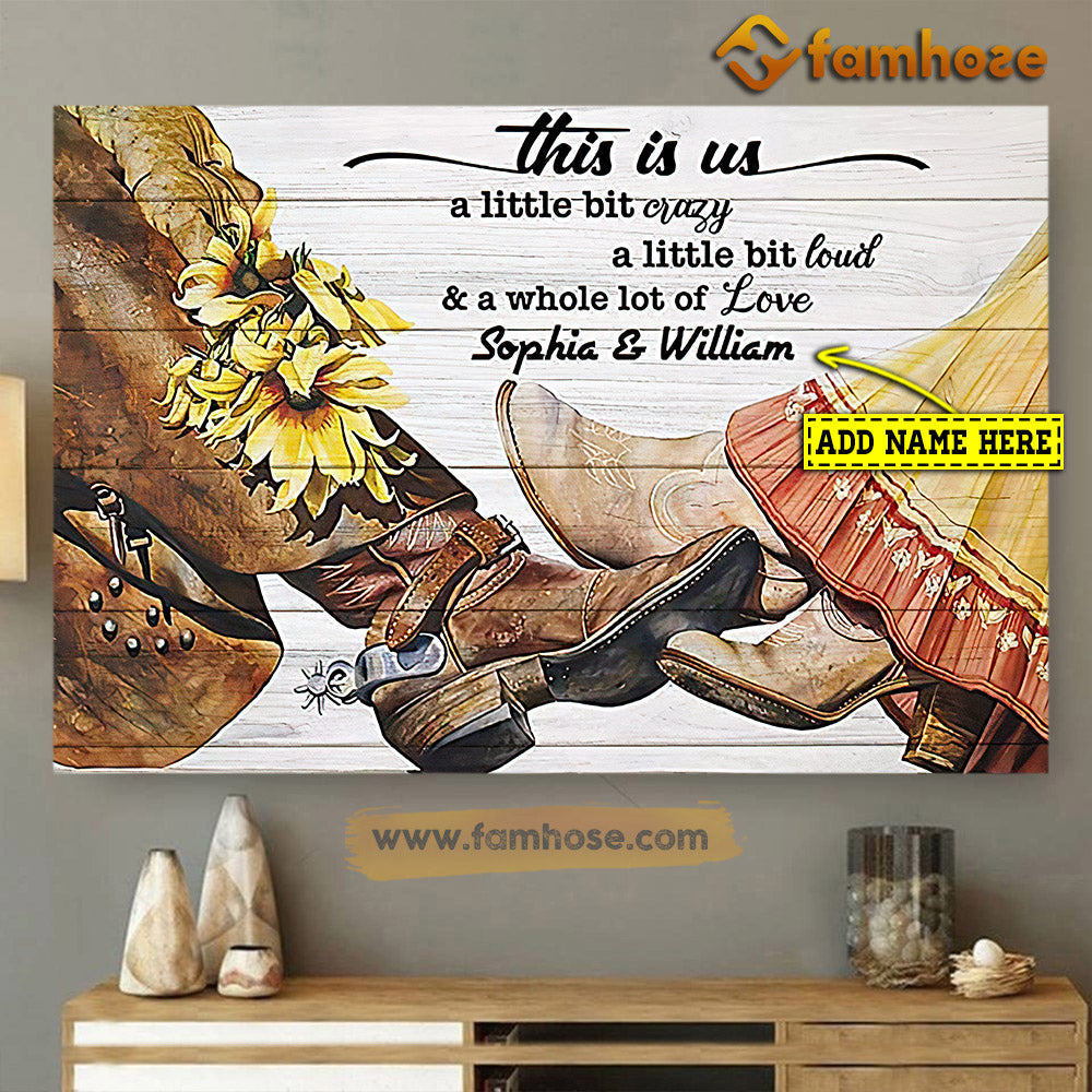 Couple Cowboy Cowgirl Wall Art Decor, This Is Us A Little Bit Crazy Loud Love, Personalized Rodeo Canvas Wall Art, Poster Gift For Rodeo Lovers