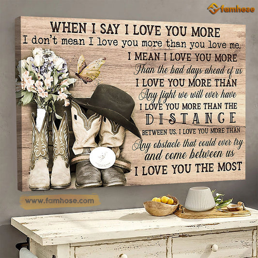 Valentine's Day Cowboy Poster/Canvas, When I Say I Love You More Than Tha Bad Days Ahead Of Us, Rodeo Canvas Wall Art, Poster Gift For Rodeo Lovers