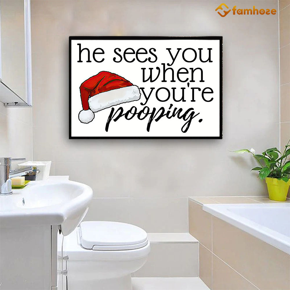 He Sees You When You're Pooping, Christmas Canvas Painting, Xmas Wall Art Decor - Christmas Poster Gift