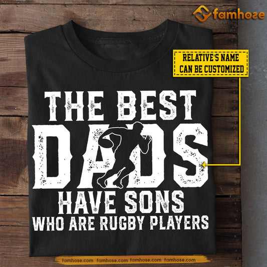 Funny Personalized Rugby Son T-shirt, The Best Have Sons Who Are Rugby Players Sport Tees Gift For Rugby Lovers