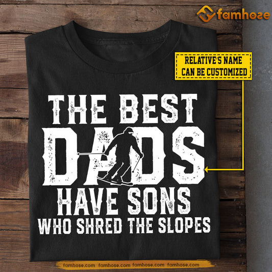 Funny Personalized Skiing Son T-shirt, The Best Have Sons Who Shred The Slopes Sport Tees Gift For Skiing Lovers