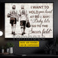 Personalized Motivational Couple Soccer Canvas Painting, I Want To Hold Your Hand At 80, Romantic Quotes Wall Art Decor, Poster Gift For Soccer Lovers