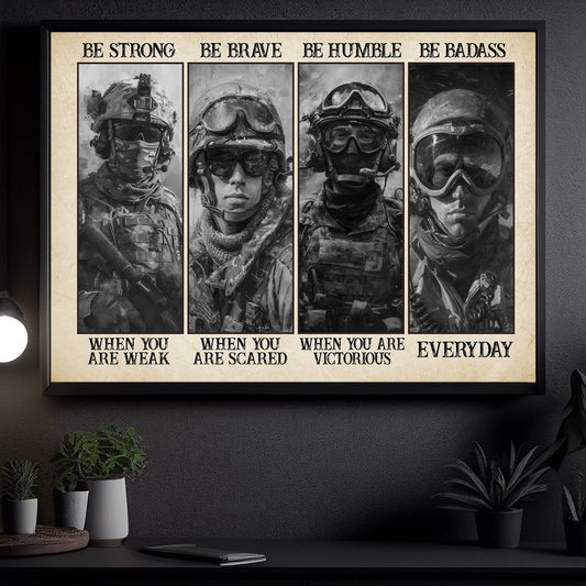 Motivational Quote Army, Be Strong Be Brave Be Humble Be Badass, Soldier Canvas Painting, Wall Art Decor, Poster Gift For Army Lovers