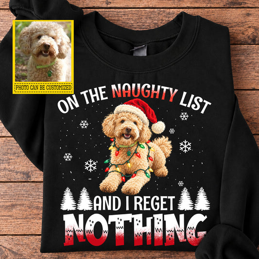 Personalized Christmas Poodle Dog Sweatshirt, On The Naughty List And I Regret Nothing Crewneck Sweatshirt Xmas Gift For Dog Lovers