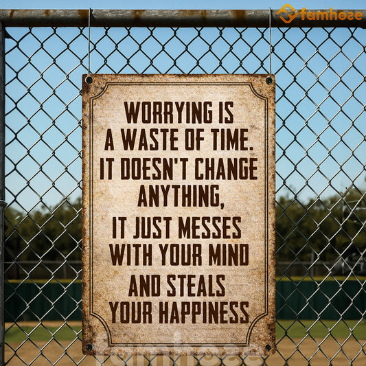 Motivational Quote Metal Sign, Worrying Is A Waste Of Time Yard Sign, House Decor Vintage Gift